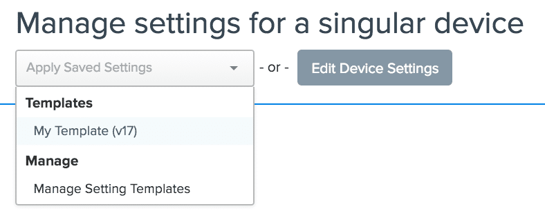 Manage settings for a singular device